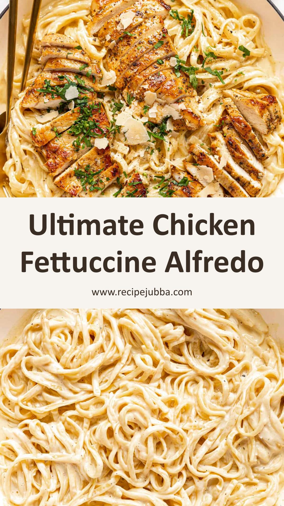 Chicken Fettuccine Alfredo with Creamy Parmesan Sauce — pin 2