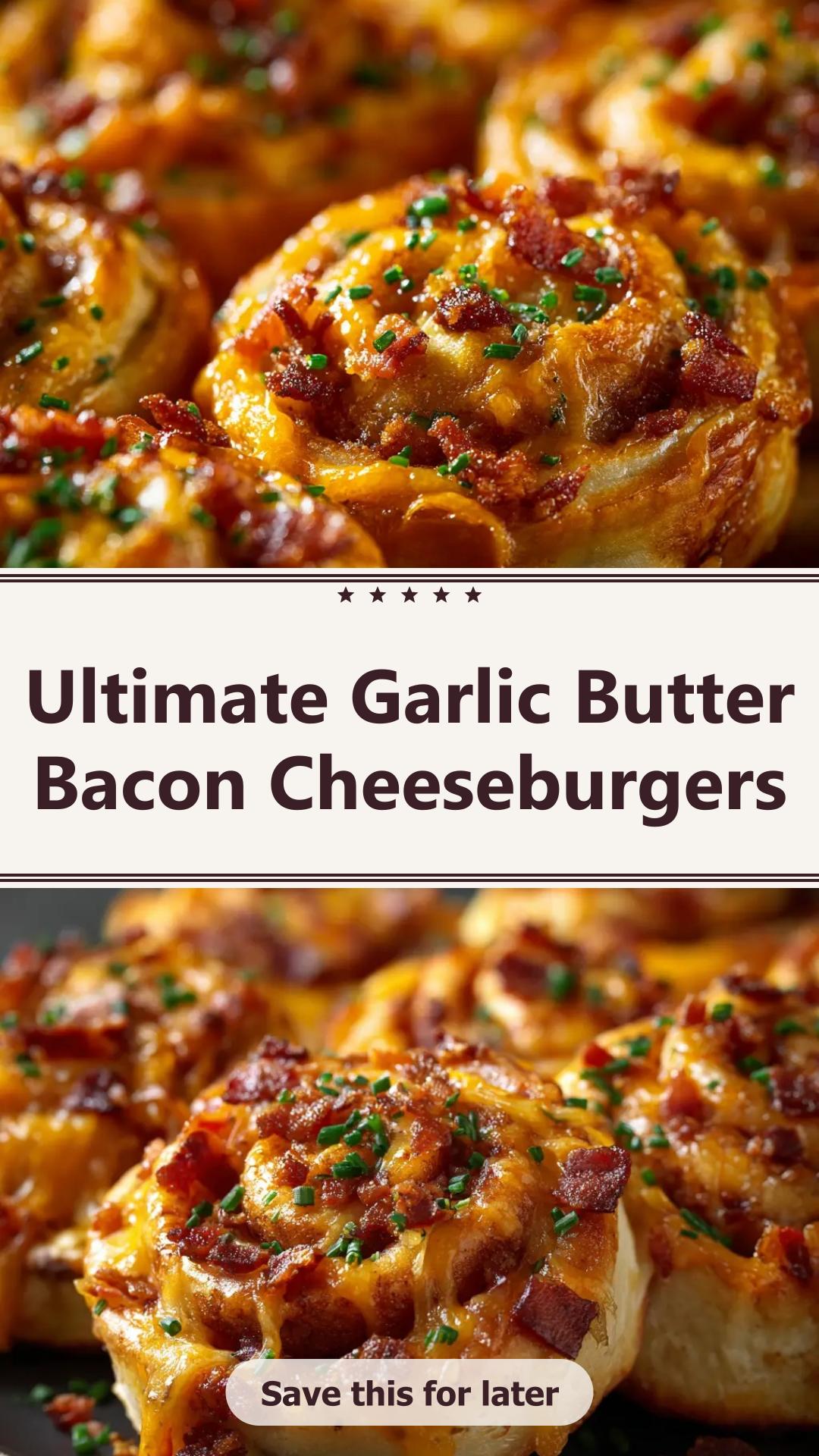 Garlic Butter Bacon Cheeseburgers with Cheddar and Brioche — pin 1