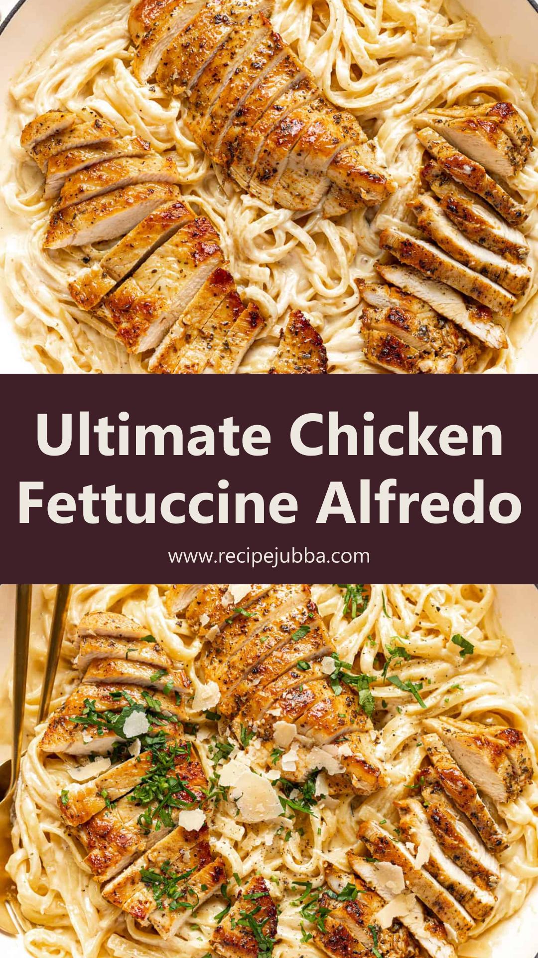 Chicken Fettuccine Alfredo with Creamy Parmesan Sauce — pin 1