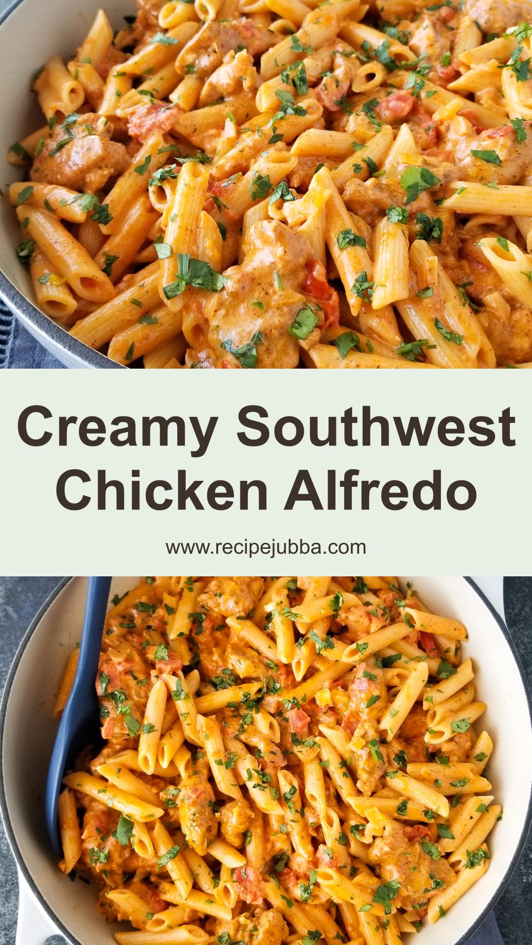 Southwest Chicken Alfredo with Golden Chicken and Cheddar Cream Sauce — pin 2