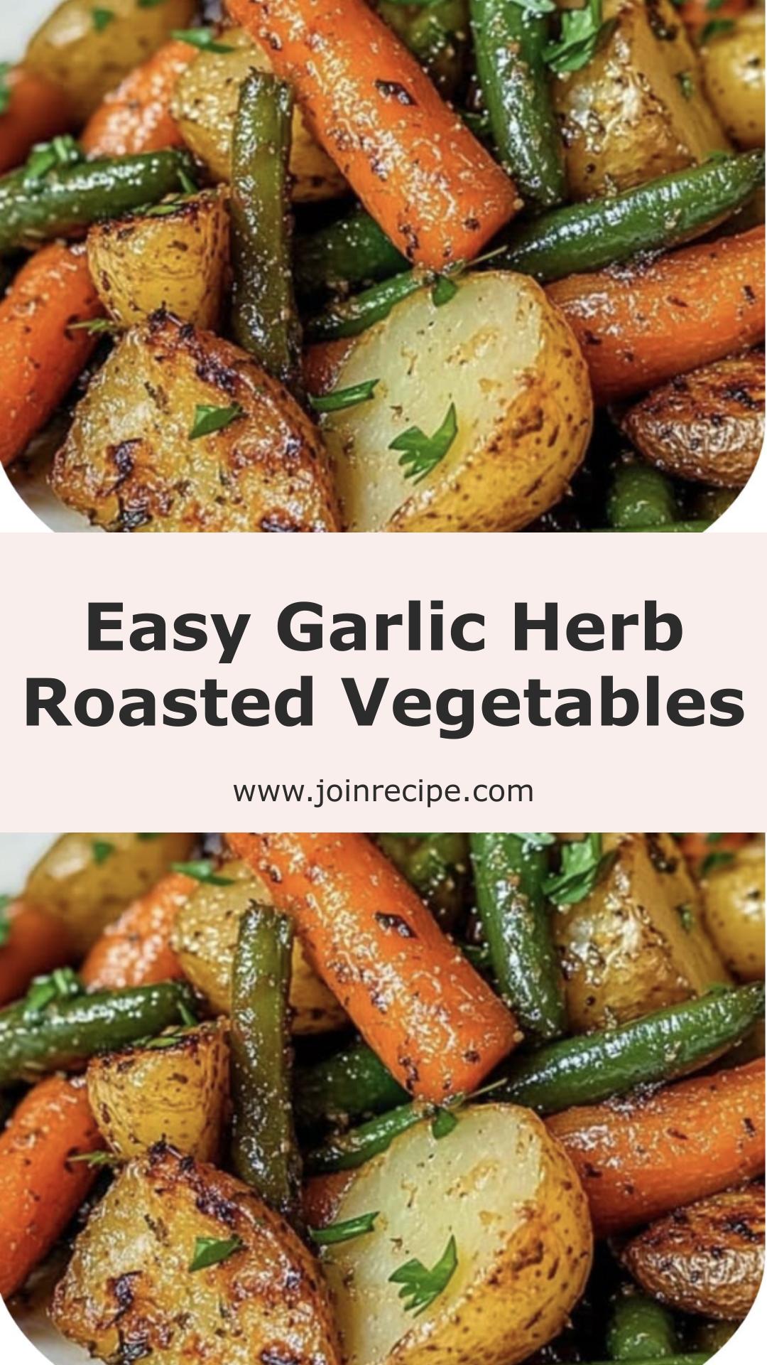 Garlic Herb Roasted Vegetables with Crispy Potatoes and Green Beans — pin 1