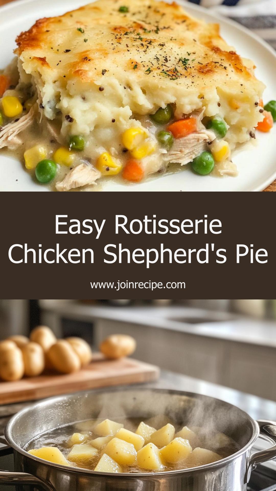 Rotisserie Chicken Shepherd’s Pie: Quick Comfort Food for Busy Weeknights — pin 2
