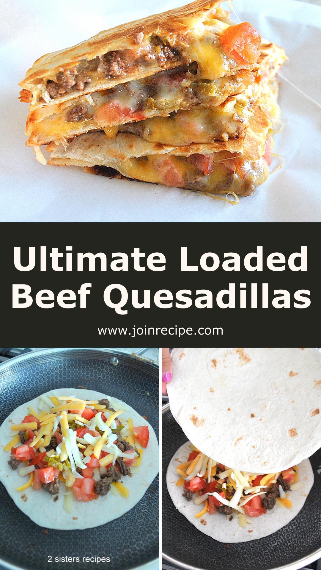 Loaded Beef Quesadillas with Seasoned Beef and Melted Mexican Cheese — pin 1