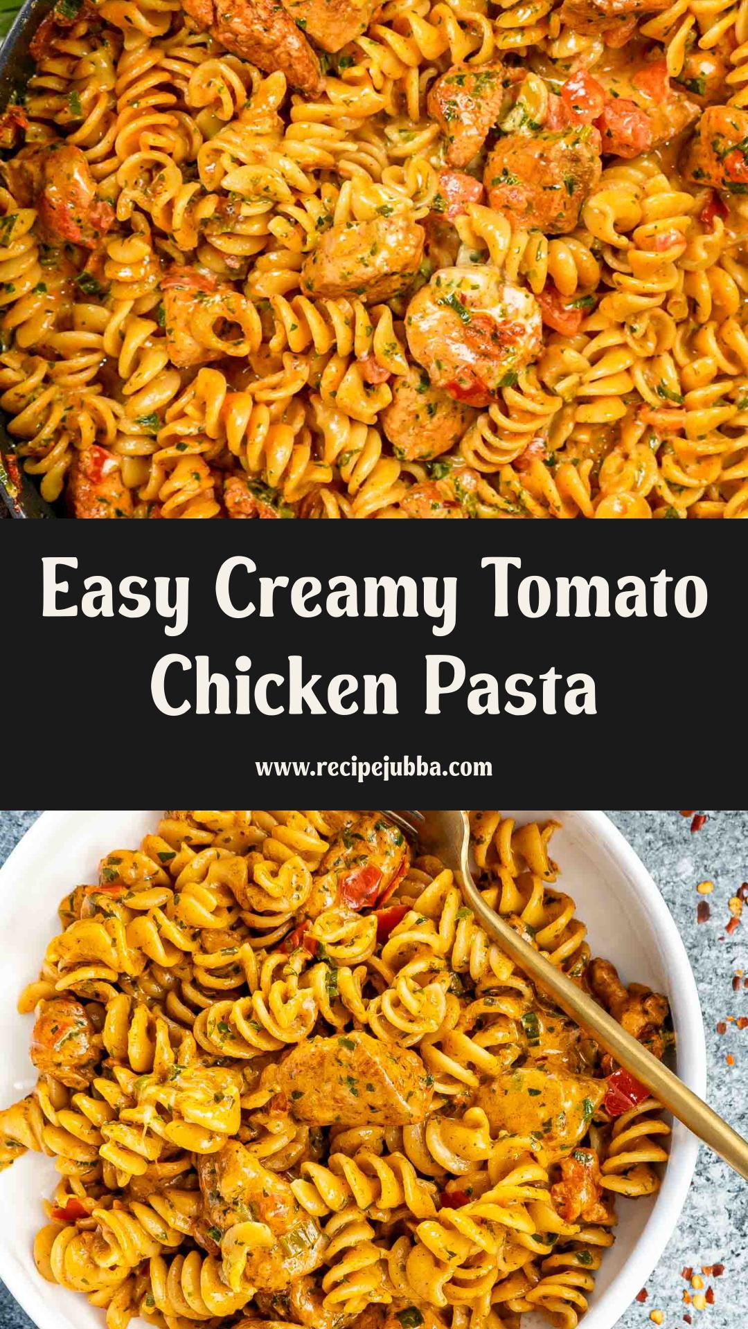 Creamy Tomato Chicken Pasta with Spicy Tomato Cream Sauce — pin 1