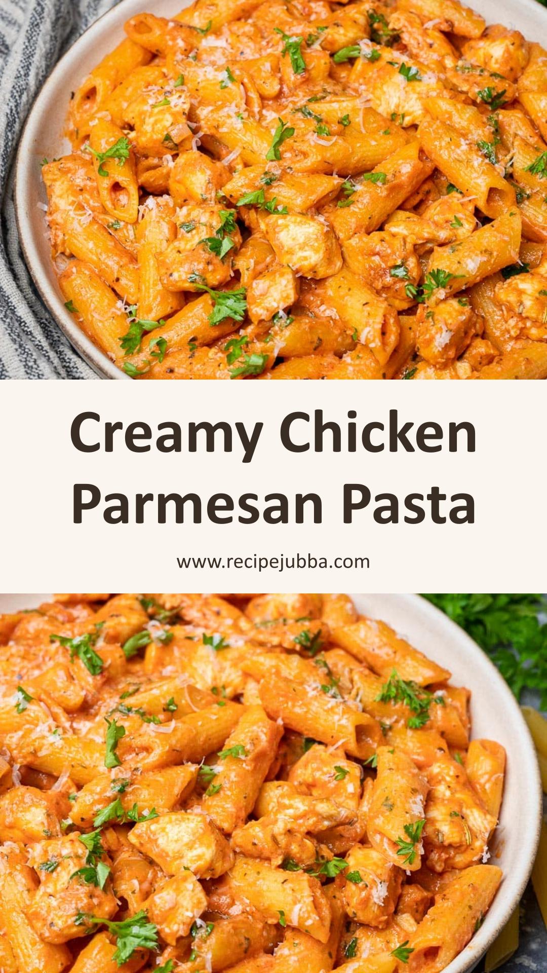 Chicken Parmesan Pasta with Golden Chicken and Creamy Tomato Sauce — pin 3