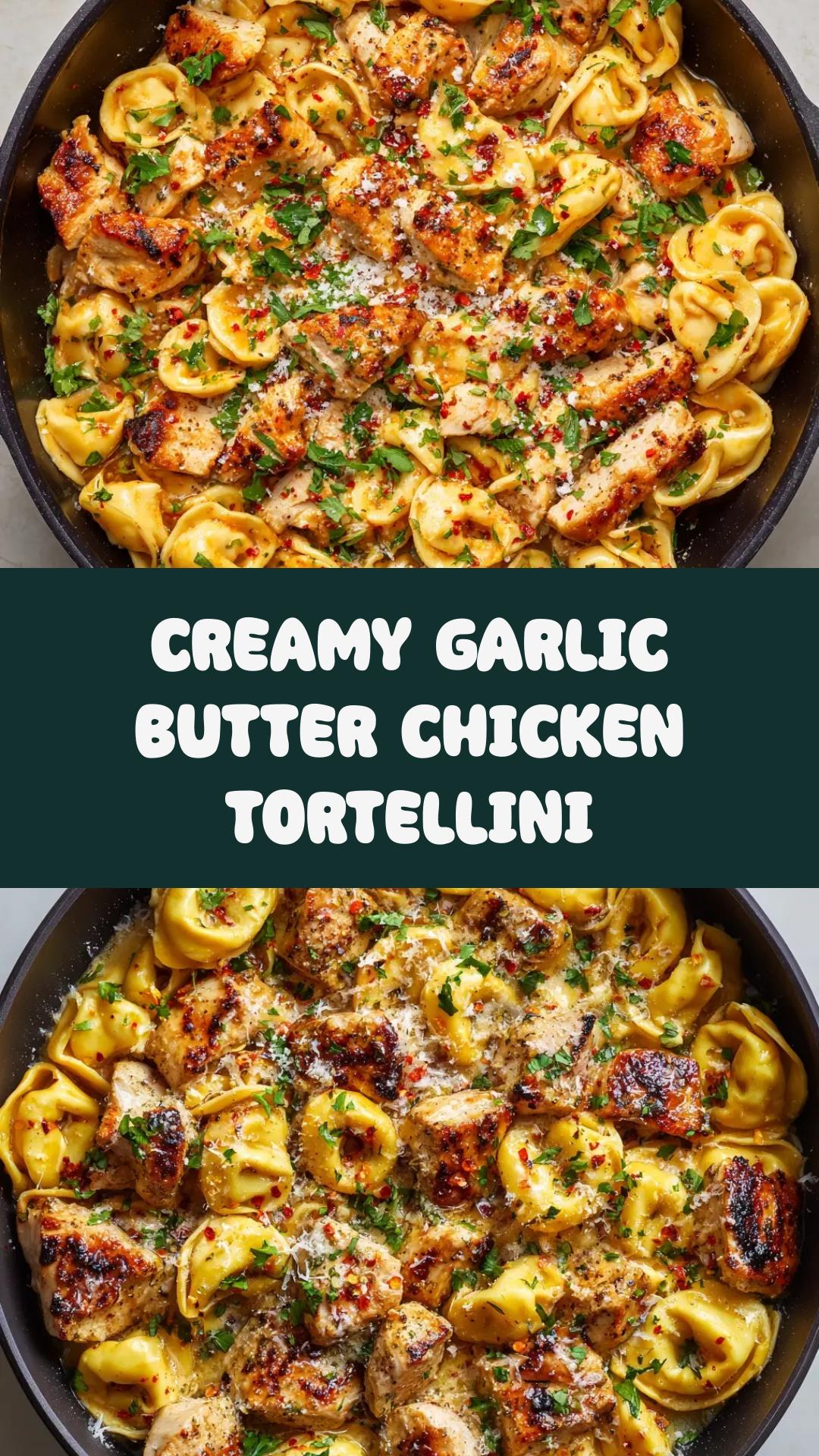 Spicy Garlic Butter Chicken Tortellini with Parmesan and Parsley — pin 2