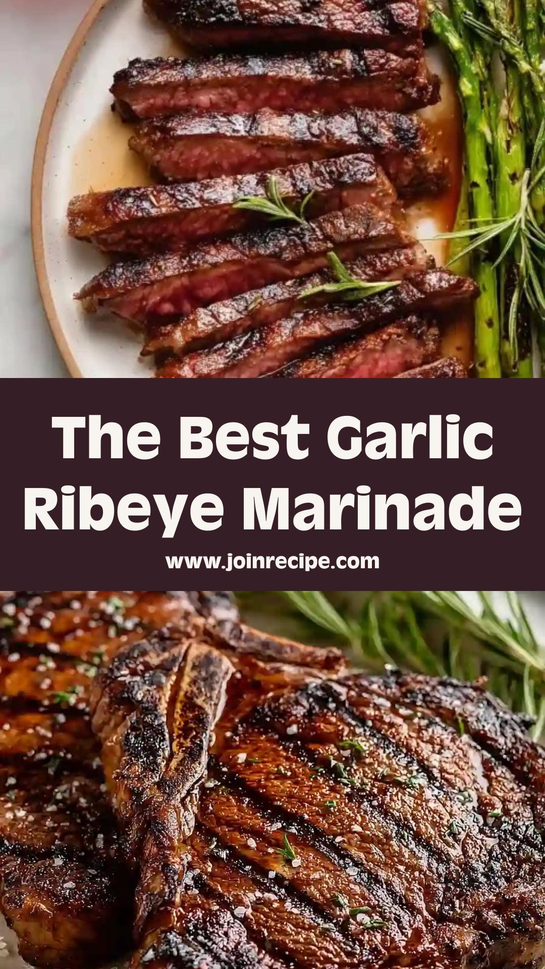 Garlic Ribeye Steak Marinade: Perfectly Tender and Flavorful Grilled Steaks — pin 3