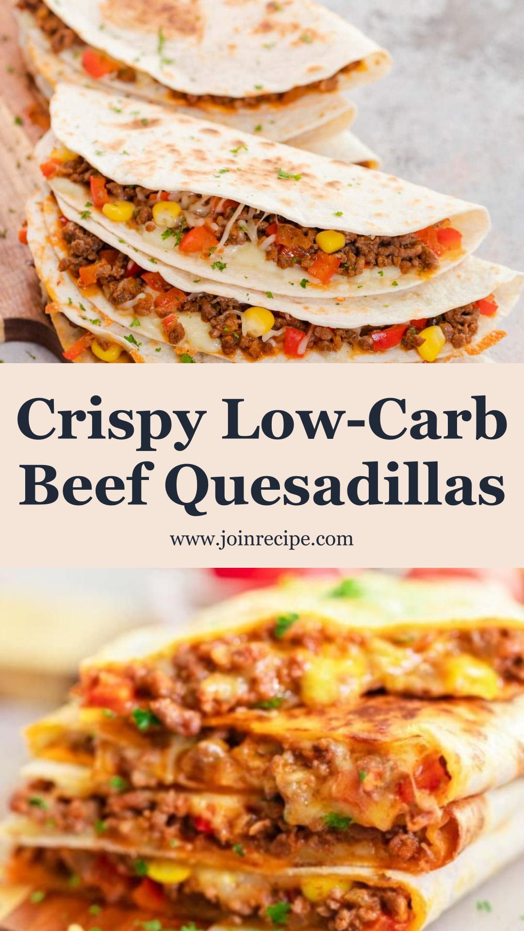Beef Quesadilla with Crispy Low-Carb Tortillas and Monterey Jack — pin 3