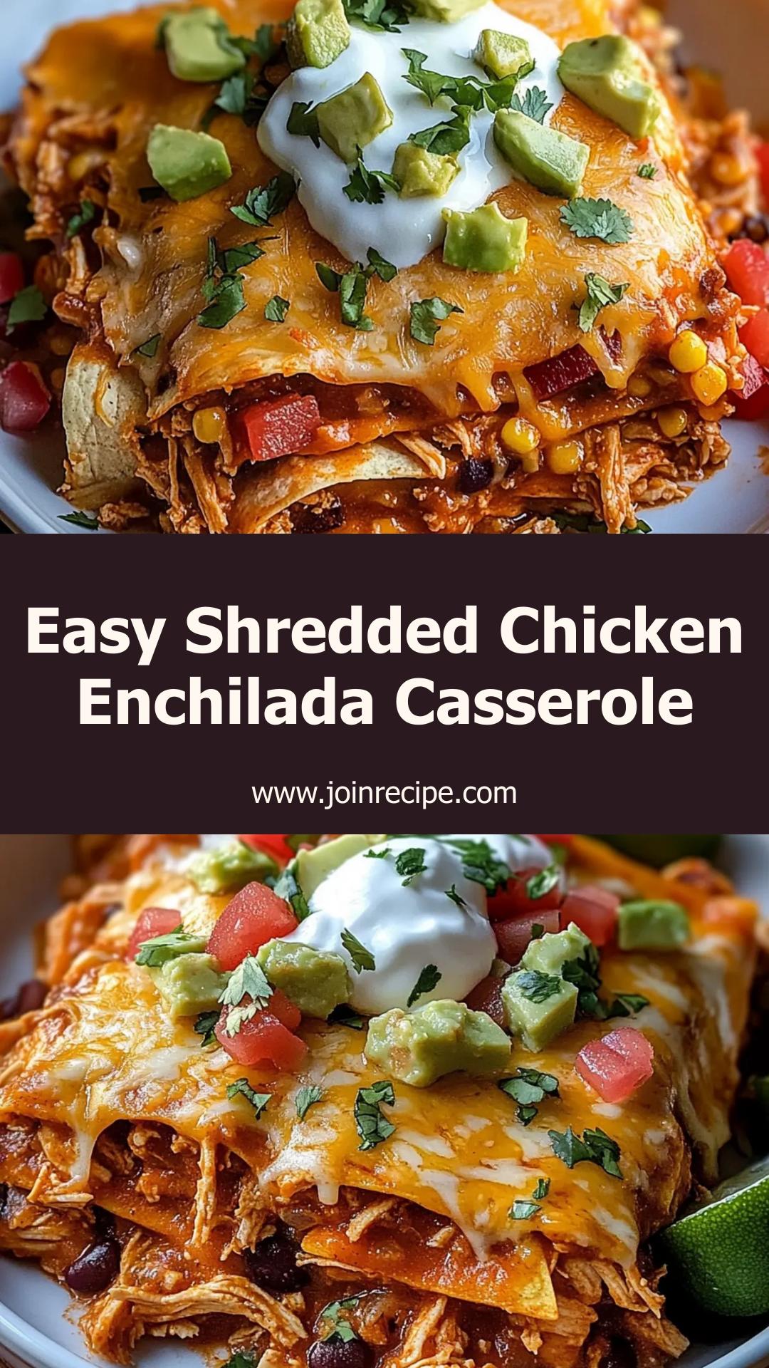 Shredded Chicken Enchilada Casserole: Comfort in Every Bite — pin 3