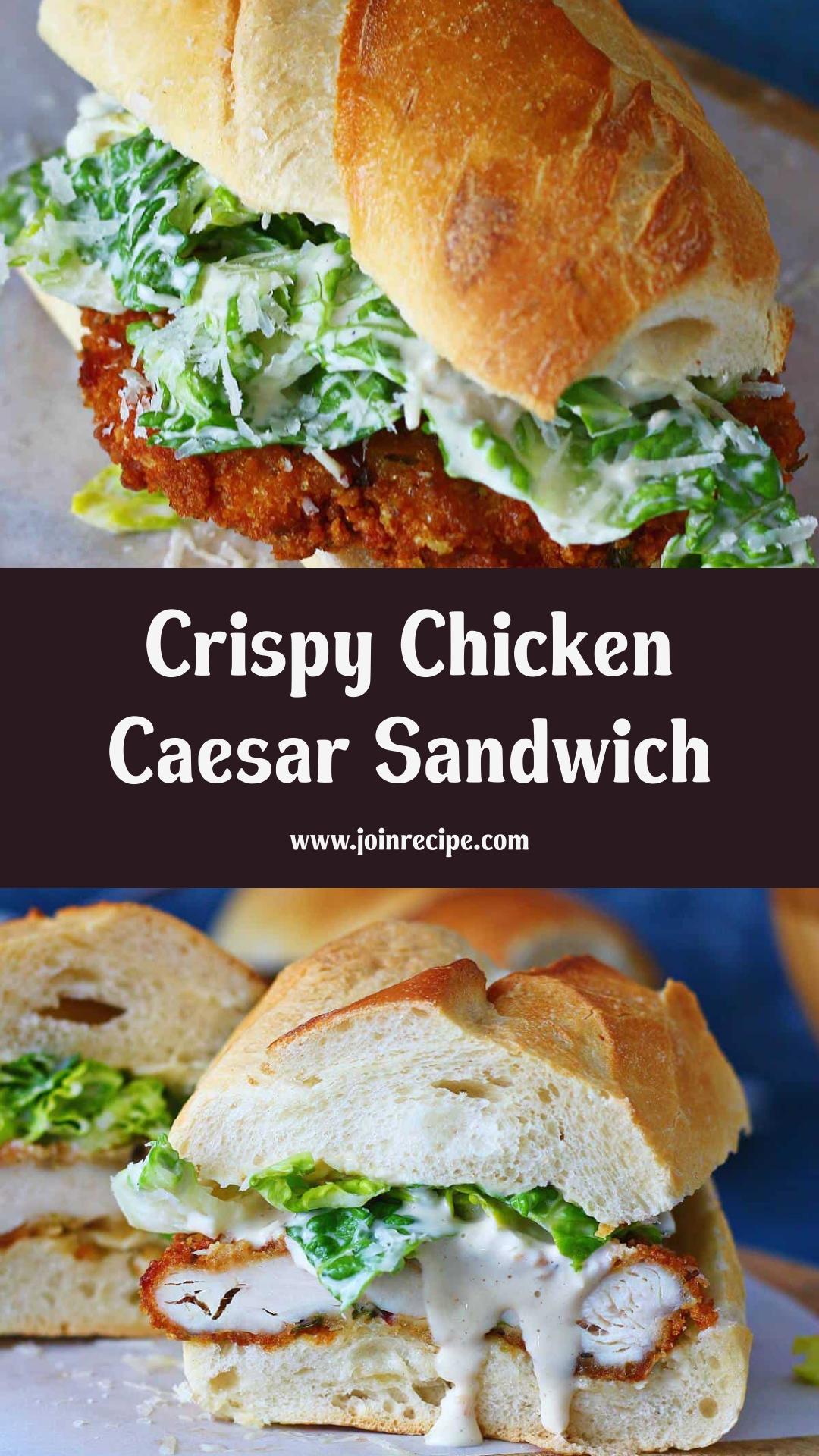 Crispy Chicken Caesar Sandwich: Crunchy Chicken with Creamy Dressing — pin 2