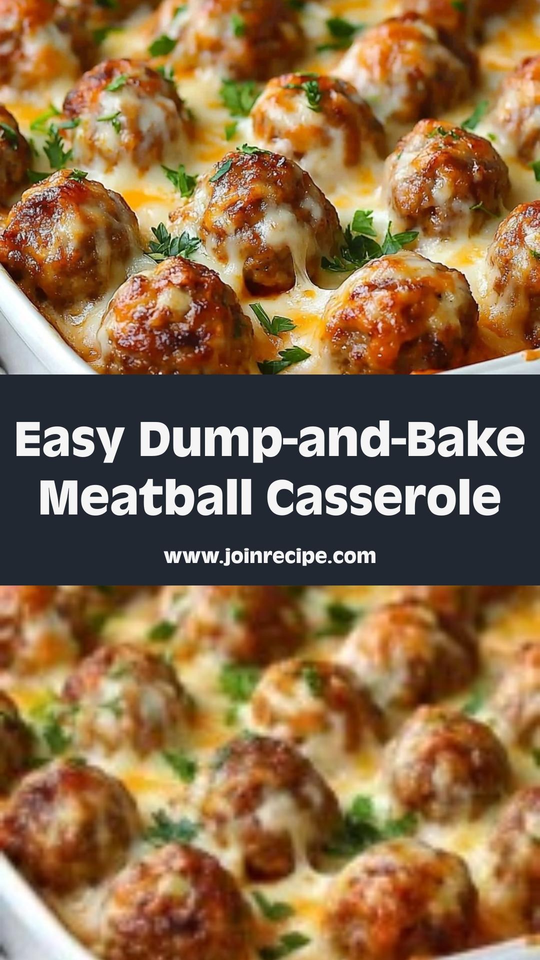 Hearty Dump-and-Bake Meatball Casserole: Simple Comfort Food for Busy Nights — pin 1