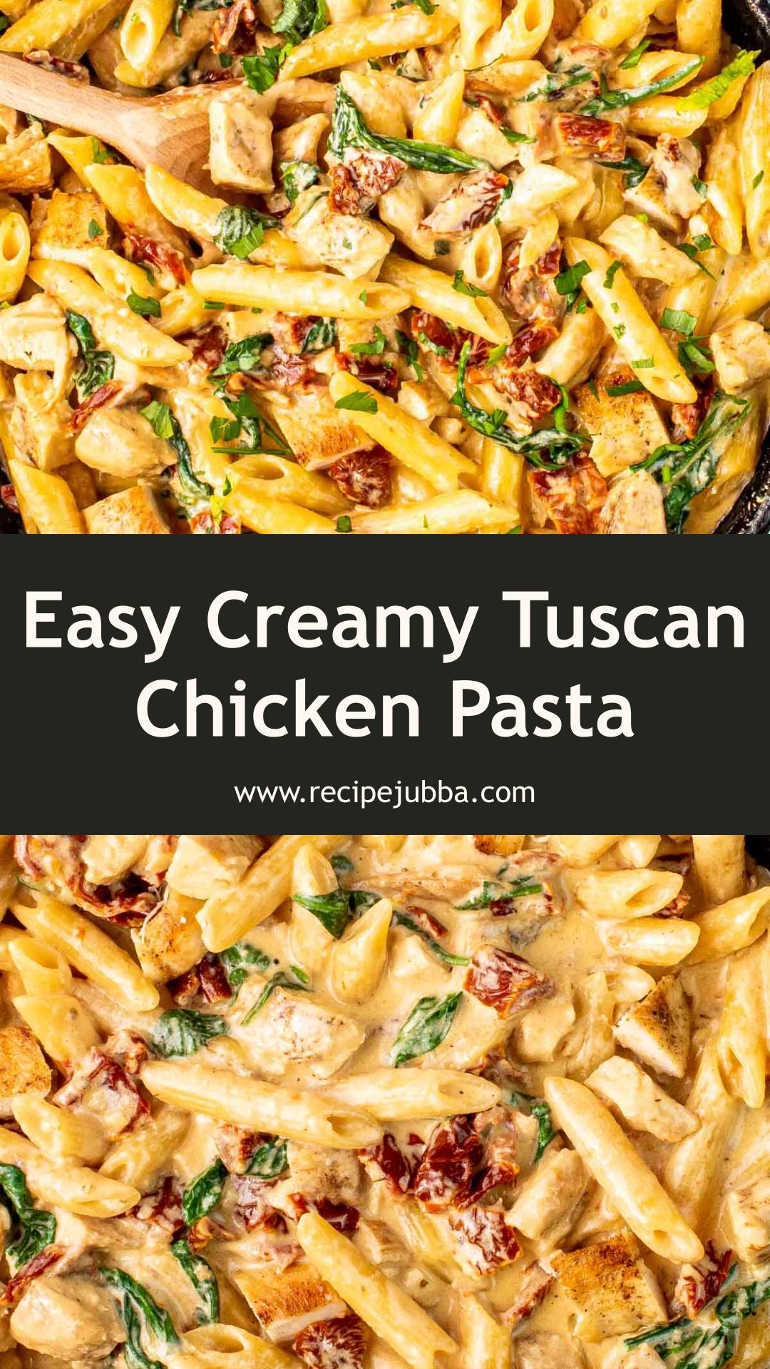 Creamy Tuscan Chicken Pasta with Spinach and Sun-Dried Tomatoes — pin 1