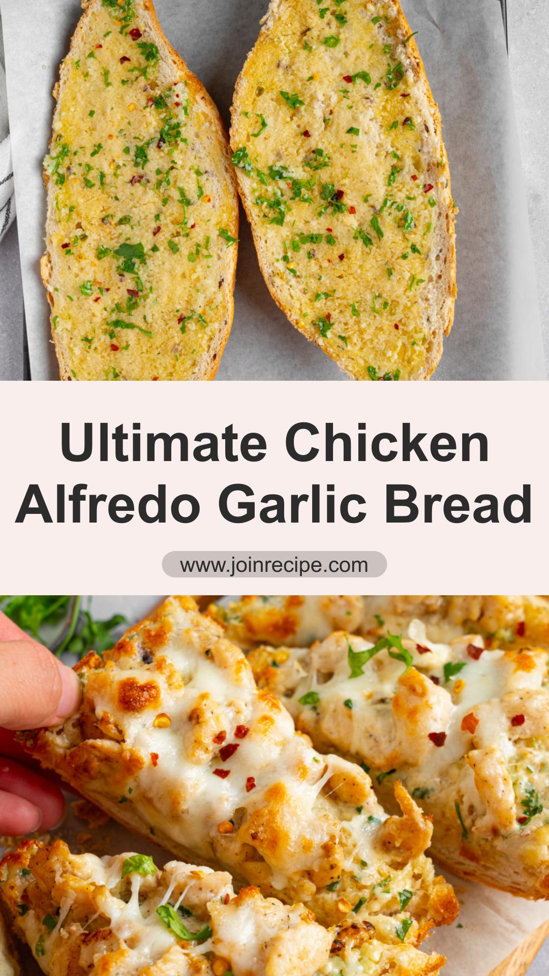 Chicken Alfredo Garlic Bread: Crisp Garlic Butter and Creamy Sauce — pin 1